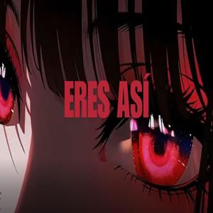 Eres Así