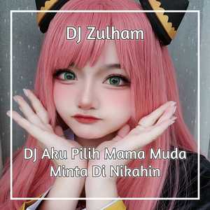 DJ Aku Pilih Mama Muda Minta Di Nikahin