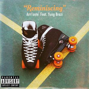 Reminiscing (feat. Yung Brazi)