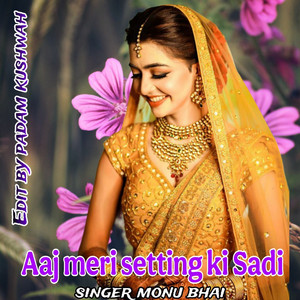 Aaj Meri Setting Ki Sadi