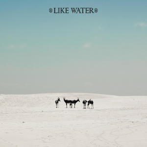 Like Water