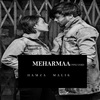 Hamza Malik - Meharmaa Unplugged