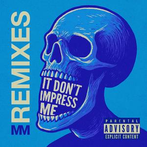 It Don't Impress Me (Dirty House Dub)