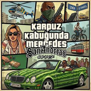 Karpuz Kabuğunda Mercedes (Roman Havası - San Andreas)