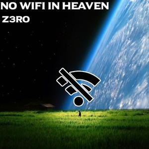 No Wifi In Heaven