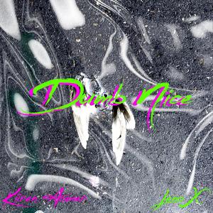 Dumb Nice (feat. Lena X)