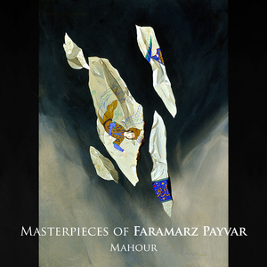Masterpieces of Faramarz Payvar: Mahour
