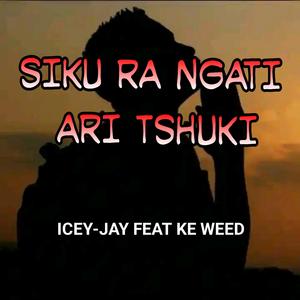 Siku Ra Ngati Ari Tshuki (feat. Ke WeeD)