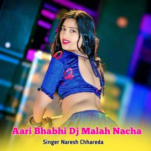 Aari Bhabhi Dj Malah Nacha