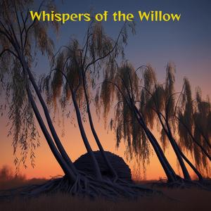 Whispers of the Willow