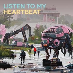 Listen to My Heartbeat