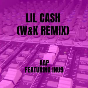 Lil Cash (W&K Remix)