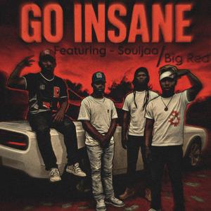 Go Insane (feat. Souljaa & Big Red)