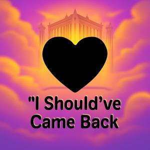 I Should've Came Back (feat. Royal)