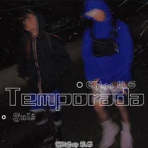 Temporada (feat. Chiga B.S & Lil Juls)