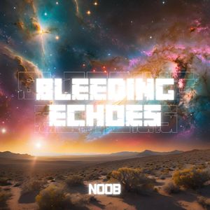 Bleeding Echoes
