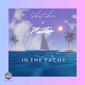 IN THE YACHT (feat. Maitro)