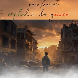 orphelin de guerre (feat. dlr)