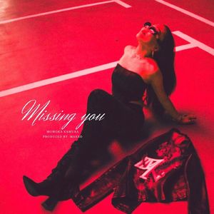 Missing you