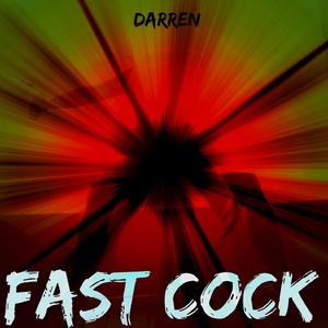 Fast Cock