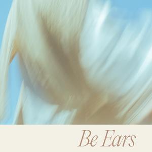 Be Ears