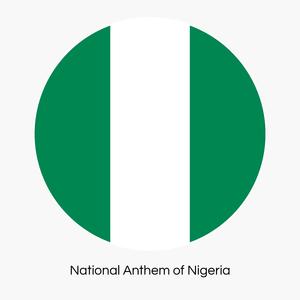 Arise, O Compatriots (National Anthem of Nigeria)