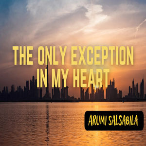 The only exception in my heart