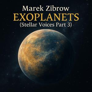Exoplanets (Stellar Voices Part 3)
