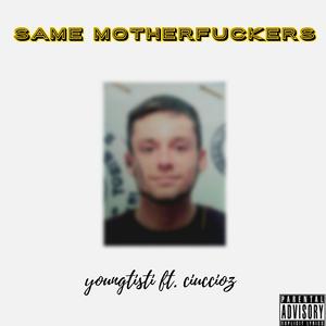 Same Motherfuckers (feat. Ciuccioz)