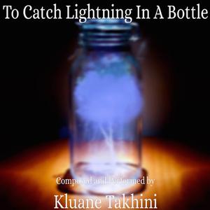 To Catch Lightning In A Bottle (feat. James Hill)