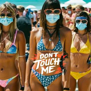 Don't Touch Me (feat. Extasaic, Question The Faith, Euphoria In Chaos & Pretty Damage Society)