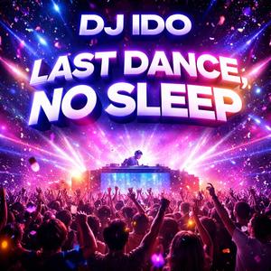 Last dance,No sleep
