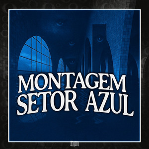 MONTAGEM SETOR AZUL (Sped Up)
