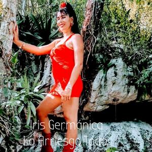 Lo Arriesgo Todo (feat. Iris Germánica)