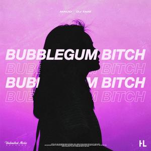 Bubblegum Bitch (Techno)