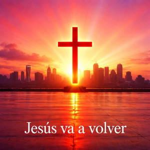 Jesús va a volver