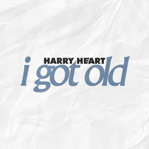 I Got Old