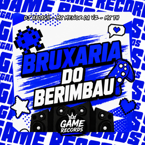 BRUXARIA DO BERIMBAU