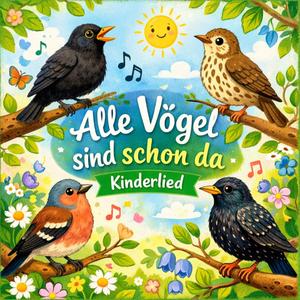 Alle Vögel sind schon da (Amsel, Drossel, Fink und Star)
