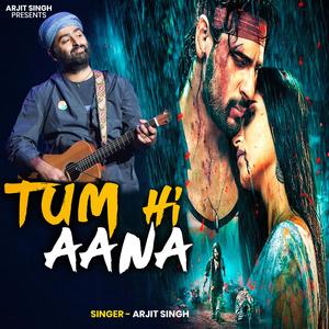 Arjit Singh | Tum Hi Aana | तुम ही आना | Hindi Song