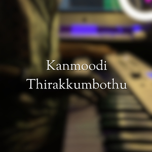 Kanmoodi Thirakkumbothu (Instrumental)