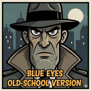 Blue Eyes Old School
