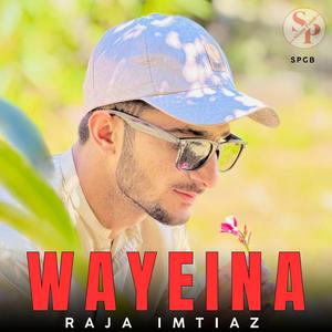 Wayeina (feat. Raja Imtiaz)