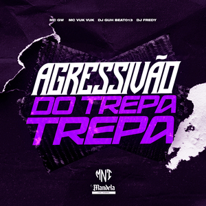 Agressivão do Trepa Trepa