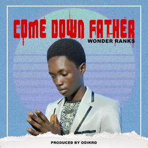 Come Down Father