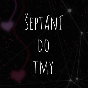 Šeptání do tmy