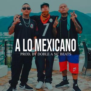 A Lo Mexicano (Base De Rap Tumbado)