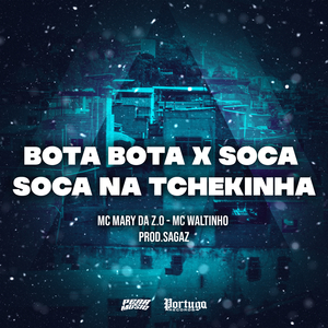 Bota Bota X Soca Soca Na Tchekinha