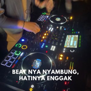 Beat Nya Nyambung (Hatinya Enggak)