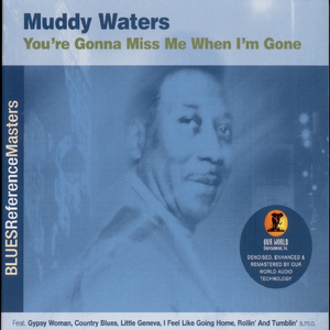 You're Gonna Miss Me When I'm Gone